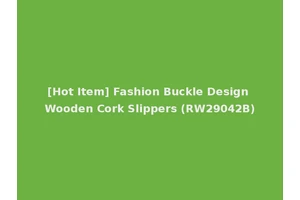 [Hot Item] Fashion Buckle Design Wooden Cork Slippers (RW29042B)