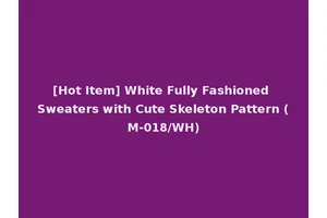 [Hot Item] White Fully Fashioned Sweaters with Cute Skeleton Pattern (M-018/WH)