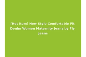 [Hot Item] New Style Comfortable Fit Denim Women Maternity Jeans by Fly Jeans