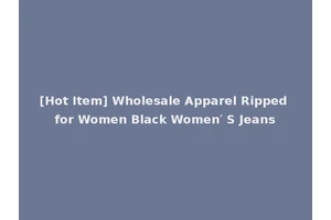 [Hot Item] Wholesale Apparel Ripped for Women Black Women′ S Jeans