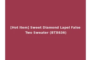 [Hot Item] Sweet Diamond Lapel False Two Sweater (BTX636)