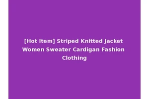 [Hot Item] Striped Knitted Jacket Women Sweater Cardigan Fashion Clothing