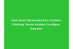 [Hot Item] Women's Fashion Clothing Tarma Knitted Cardigan Sweater