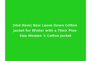 [Hot Item] New Loose Down Cotton Jacket for Winter with a Thick Plus-Size Women′ S Cotton Jacket