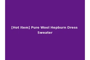 [Hot Item] Pure Wool Hepburn Dress Sweater