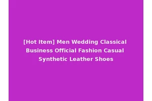 [Hot Item] Men Wedding Classical Business Official Fashion Casual Synthetic Leather Shoes