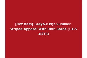 [Hot Item] Lady's Summer Striped Apparel With Rhin Stone (CX-S-021S)