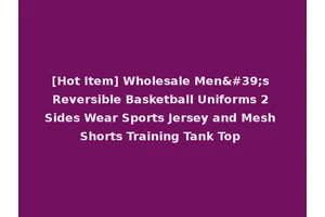 [Hot Item] Wholesale Men's Reversible Basketball Uniforms 2 Sides Wear Sports Jersey and Mesh Shorts Training Tank Top