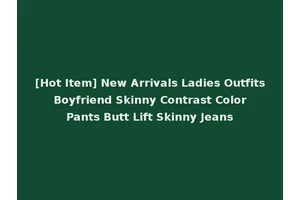 [Hot Item] New Arrivals Ladies Outfits Boyfriend Skinny Contrast Color Pants Butt Lift Skinny Jeans