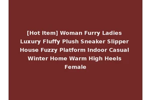 [Hot Item] Woman Furry Ladies Luxury Fluffy Plush Sneaker Slipper House Fuzzy Platform Indoor Casual Winter Home Warm High Heels Female