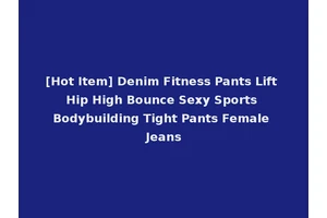 [Hot Item] Denim Fitness Pants Lift Hip High Bounce Sexy Sports Bodybuilding Tight Pants Female Jeans