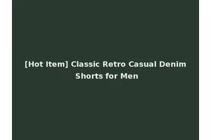 [Hot Item] Classic Retro Casual Denim Shorts for Men
