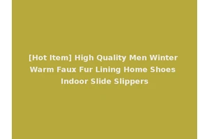 [Hot Item] High Quality Men Winter Warm Faux Fur Lining Home Shoes Indoor Slide Slippers