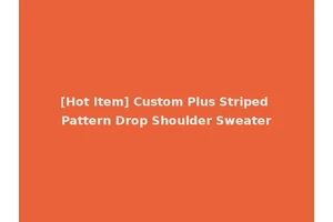 [Hot Item] Custom Plus Striped Pattern Drop Shoulder Sweater