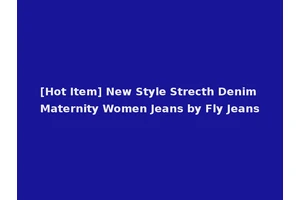 [Hot Item] New Style Strecth Denim Maternity Women Jeans by Fly Jeans