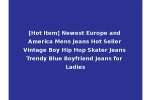 [Hot Item] Newest Europe and America Mens Jeans Hot Seller Vintage Boy Hip Hop Skater Jeans Trendy Blue Boyfriend Jeans for Ladies
