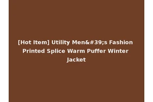 [Hot Item] Utility Men's Fashion Printed Splice Warm Puffer Winter Jacket
