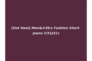 [Hot Item] Men's Fashion Short Jeans (CFJ221)