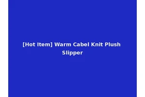 [Hot Item] Warm Cabel Knit Plush Slipper