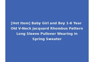 [Hot Item] Baby Girl and Boy 1-6 Year Old V-Neck Jacquard Rhombus Pattern Long Sleeve Pullover Wearing in Spring Sweater