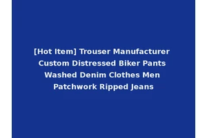 [Hot Item] Trouser Manufacturer Custom Distressed Biker Pants Washed Denim Clothes Men Patchwork Ripped Jeans