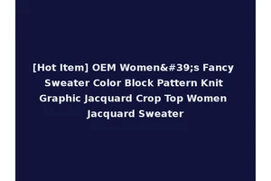 [Hot Item] OEM Women's Fancy Sweater Color Block Pattern Knit Graphic Jacquard Crop Top Women Jacquard Sweater