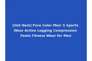 [Hot Item] Pure Color Men′ S Sports Wear Active Legging Compression Pants Fitness Wear for Men