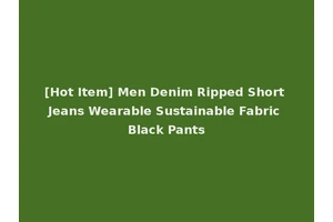 [Hot Item] Men Denim Ripped Short Jeans Wearable Sustainable Fabric Black Pants
