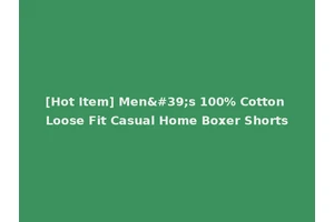 [Hot Item] Men's 100% Cotton Loose Fit Casual Home Boxer Shorts