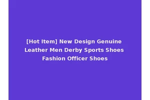 [Hot Item] New Design Genuine Leather Men Derby Sports Shoes Fashion Officer Shoes
