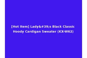 [Hot Item] Lady's Black Classic Hoody Cardigan Sweater (KX-W62)