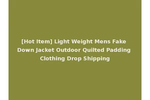 [Hot Item] Light Weight Mens Fake Down Jacket Outdoor Quilted Padding Clothing Drop Shipping