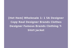 [Hot Item] Wholesale 1: 1 5A Designer Copy Real Designer Brands Clothes Designer Famous Brands Clothing T-Shirt Jacket