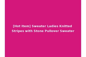 [Hot Item] Sweater Ladies Knitted Stripes with Stone Pullover Sweater