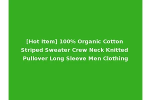 [Hot Item] 100% Organic Cotton Striped Sweater Crew Neck Knitted Pullover Long Sleeve Men Clothing
