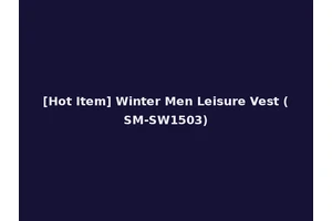 [Hot Item] Winter Men Leisure Vest (SM-SW1503)
