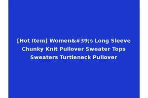 [Hot Item] Women's Long Sleeve Chunky Knit Pullover Sweater Tops Sweaters Turtleneck Pullover