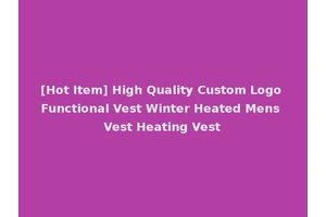 [Hot Item] High Quality Custom Logo Functional Vest Winter Heated Mens Vest Heating Vest