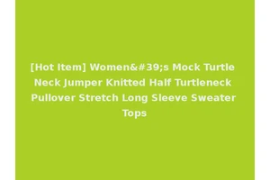 [Hot Item] Women's Mock Turtle Neck Jumper Knitted Half Turtleneck Pullover Stretch Long Sleeve Sweater Tops