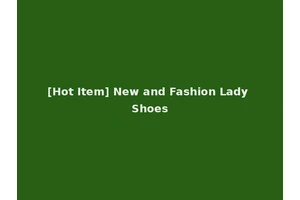 [Hot Item] New and Fashion Lady Shoes