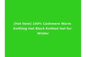 [Hot Item] 100% Cashmere Warm Knitting Hat Black Knitted Hat for Winter