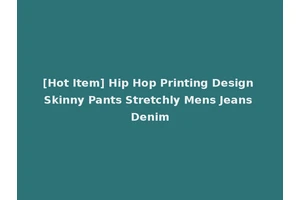[Hot Item] Hip Hop Printing Design Skinny Pants Stretchly Mens Jeans Denim