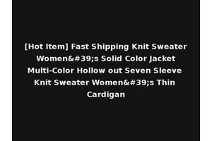 [Hot Item] Fast Shipping Knit Sweater Women's Solid Color Jacket Multi-Color Hollow out Seven Sleeve Knit Sweater Women's Thin Cardigan