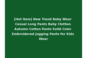 [Hot Item] New Trend Baby Wear Casual Long Pants Baby Clothes Autumn Cotton Pants Solid Color Embroidered Jogging Pants for Kids Wear