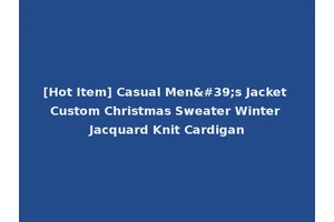 [Hot Item] Casual Men's Jacket Custom Christmas Sweater Winter Jacquard Knit Cardigan