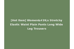 [Hot Item] Women's Stretchy Elastic Waist Plain Pants Long Wide Leg Trousers