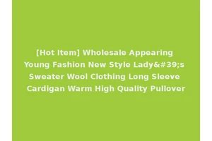 [Hot Item] Wholesale Appearing Young Fashion New Style Lady's Sweater Wool Clothing Long Sleeve Cardigan Warm High Quality Pullover