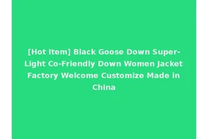 [Hot Item] Black Goose Down Super-Light Co-Friendly Down Women Jacket Factory Welcome Customize Made in China