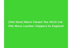 [Hot Item] Black Closed Toe UK10 Cut Pile Mens Leather Slippers to England