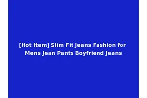 [Hot Item] Slim Fit Jeans Fashion for Mens Jean Pants Boyfriend Jeans
